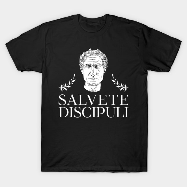 Salvete Discipuli - Latin Teacher T-Shirt by Modern Medieval Design